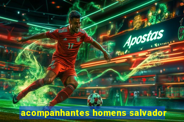 acompanhantes homens salvador